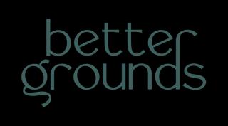 Better Grounds